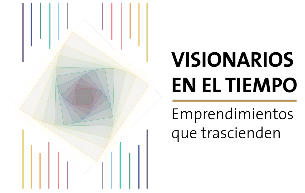 Visionarios en el tiempo: emprendimientos que trascienden Visionarios en el tiempo: emprendimientos que trascienden