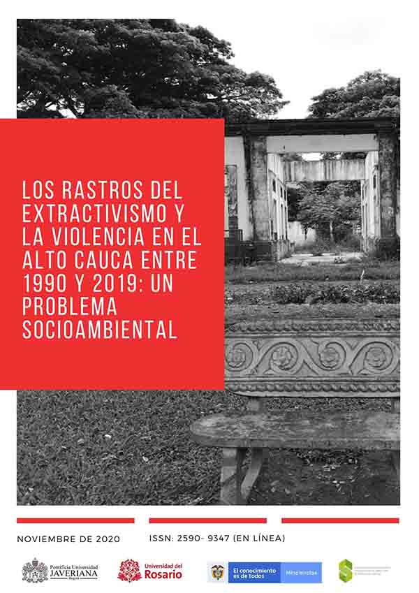 Los rastros del extractivismo y la violencia en el Alto Cauca entre 1990 y 2019 - 2020