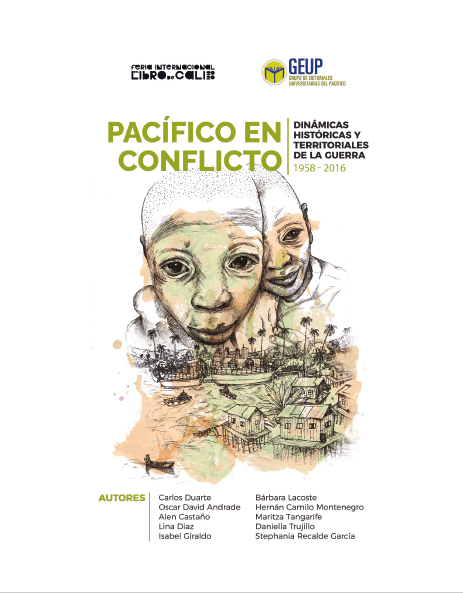 Pacífico en Conflicto: Dinámicas Históricas y Territoriales de la Guerra (1958-2016) -2020-