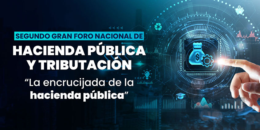 Segundo gran foro nacional de Hacienda Pública y Tributación