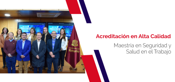 Maestría en Seguridad y Salud en el Trabajo de la Universidad del Rosario recibe la acreditación en alta calidad