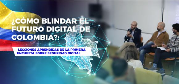 Seguridad digital en Colombia: reflexiones y desafíos para proteger el futuro digital del país     