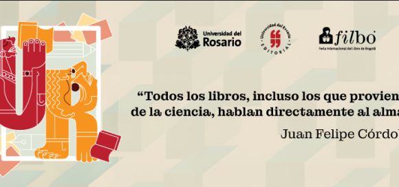 “Todos los libros, incluso los que provienen de la ciencia, hablan directamente al alma”, Juan Felipe Córdoba
