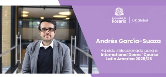 Andrés García-Suaza, ha sido seleccionado para el International Deans’ Course Latin America