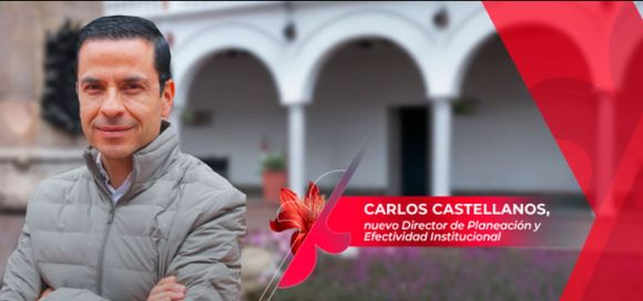 Carlos Castellanos, nuevo director de Planeación y Efectividad Institucional
