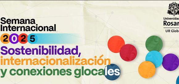 Semana Internacional 2025: Sostenibilidad, internacionalización y conexiones glocales