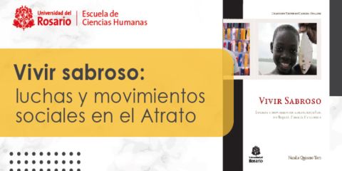 Vivir sabroso: luchas y movimientos sociales en el Atrato