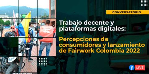Trabajo decente y plataformas digitales: Percepciones de consumidores y lanzamiento de Fairwork Colombia 2022