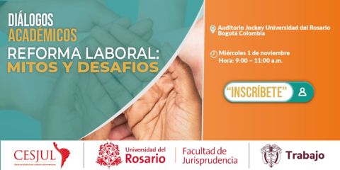 Diálogos académicos Reforma Laboral: mitos y desafíos
