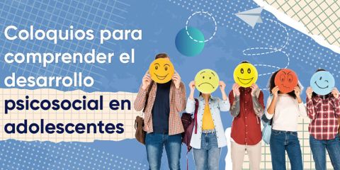 Coloquios para comprender el desarrollo psicosocial en adolescentes