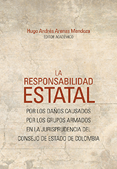 La responsabilidad estatal por los daños causados por los grupos armados en la jurisprudencia del Consejo de Estado de Colombia